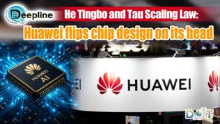 Deepline | He Tingbo and Tau Scaling Law: Huawei flips chip design on its head